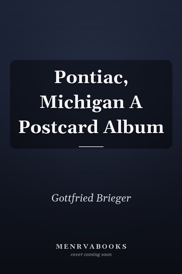 Pontiac, Michigan A Postcard Album