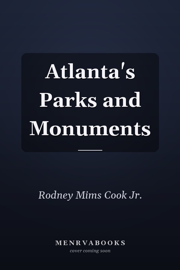 Atlanta's Parks and Monuments
