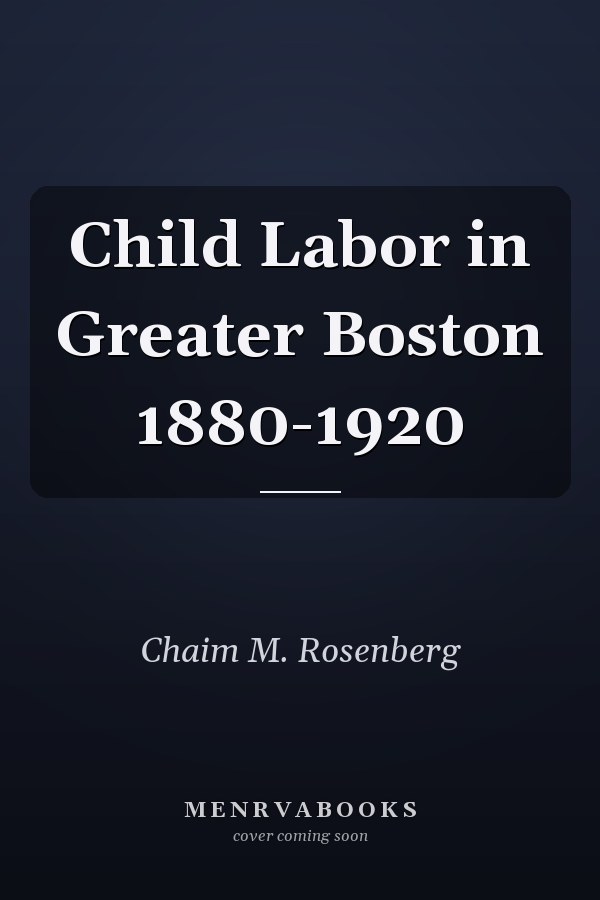 Child Labor in Greater Boston 1880-1920