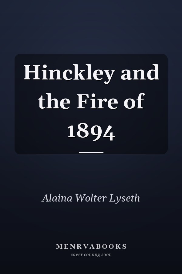 Hinckley and the Fire of 1894
