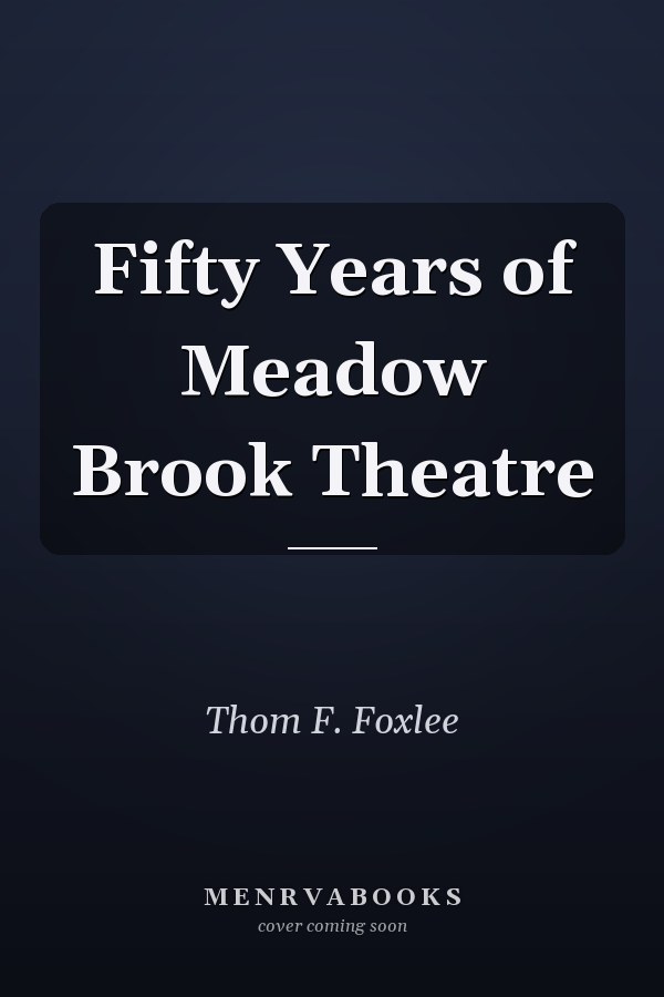 Fifty Years of Meadow Brook Theatre