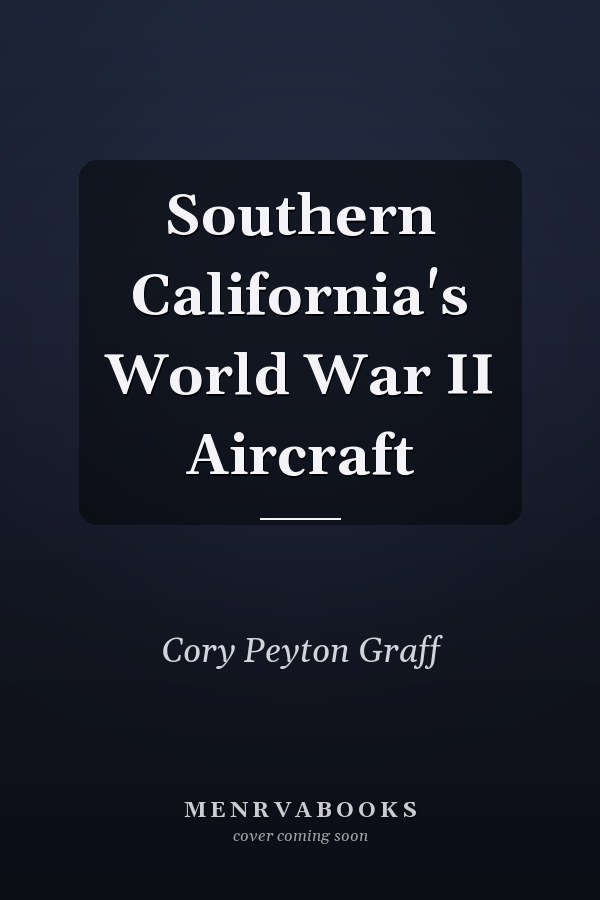 Southern California's World War II Aircraft