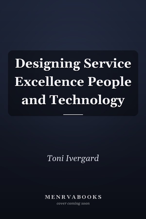 Designing Service Excellence People and Technology