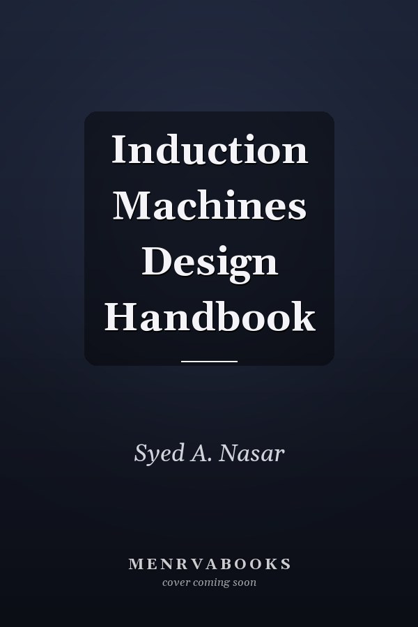 Induction Machines Design Handbook