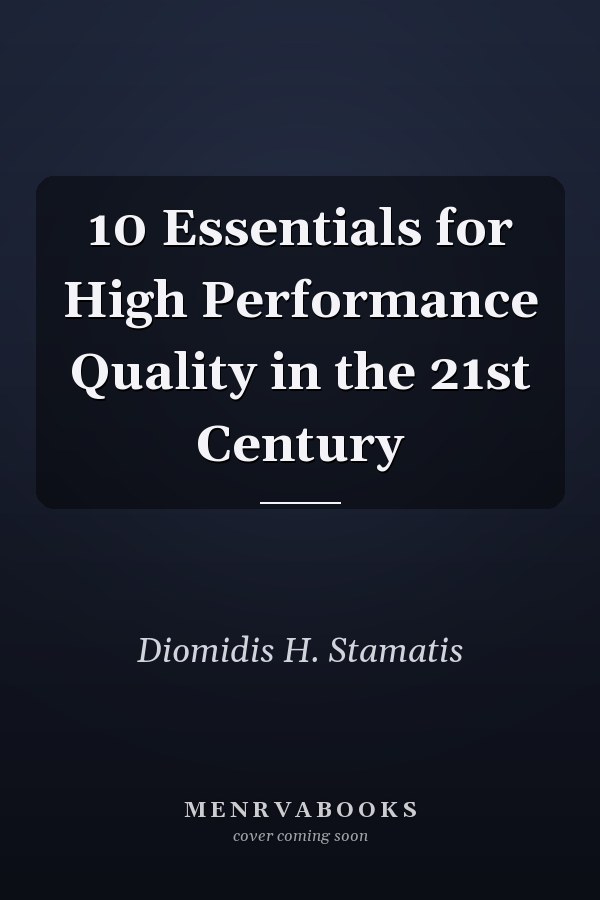 10 Essentials for High Performance Quality in the 21st Century