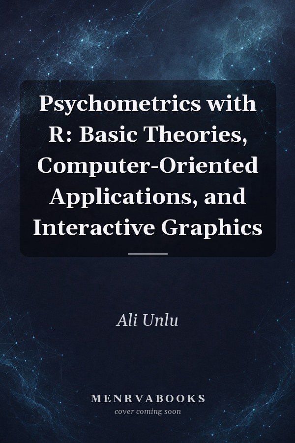 Psychometrics with R: Basic Theories, Computer-Oriented Applications, and Interactive Graphics