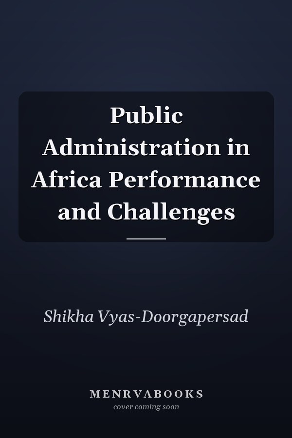 Public Administration in Africa Performance and Challenges