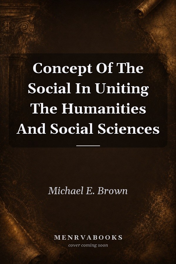 Concept of the Social in Uniting the Humanities and Social Sciences