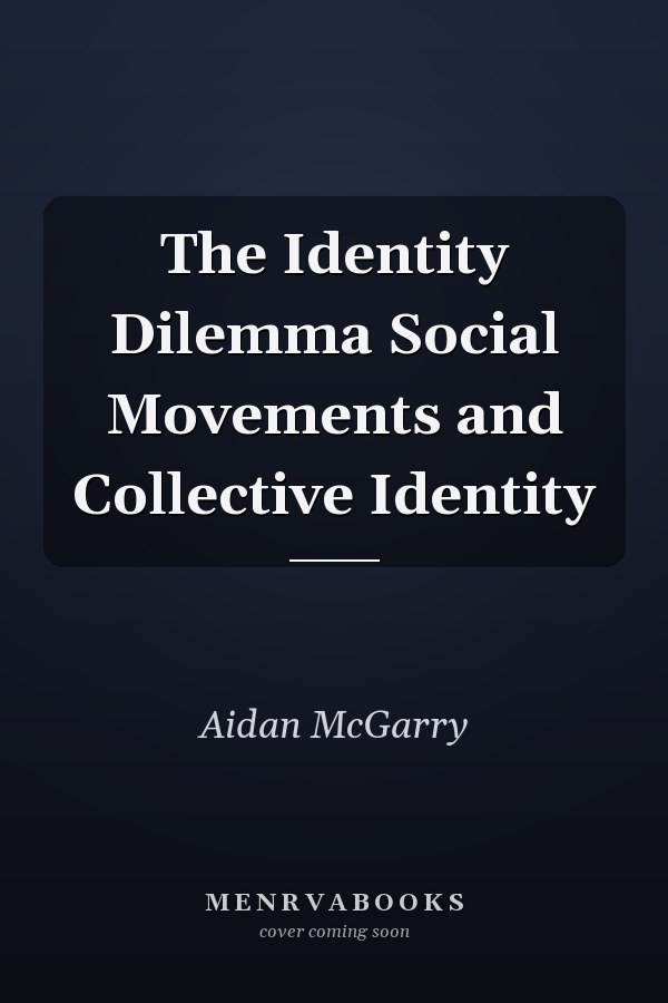 The Identity Dilemma Social Movements and Collective Identity