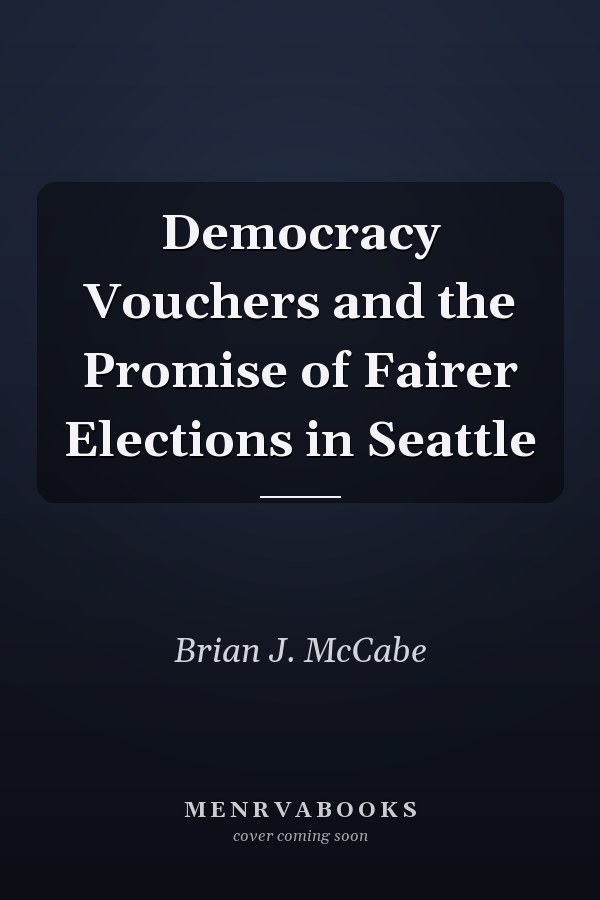 Democracy Vouchers and the Promise of Fairer Elections in Seattle