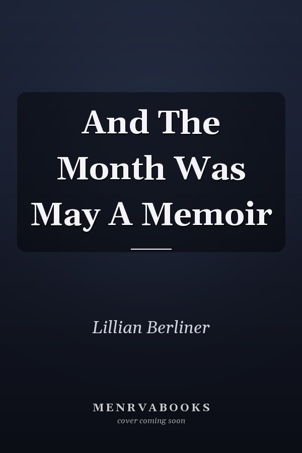 And The Month Was May A Memoir