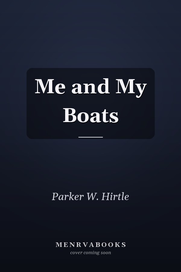 Me and My Boats