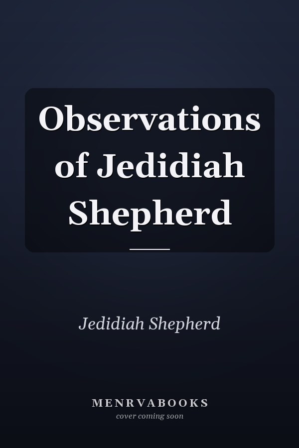 Observations of Jedidiah Shepherd