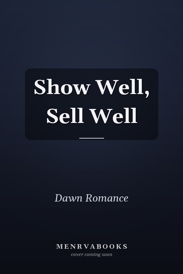 Show Well, Sell Well