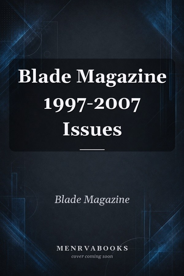 Blade Magazine 1997-2007 Issues