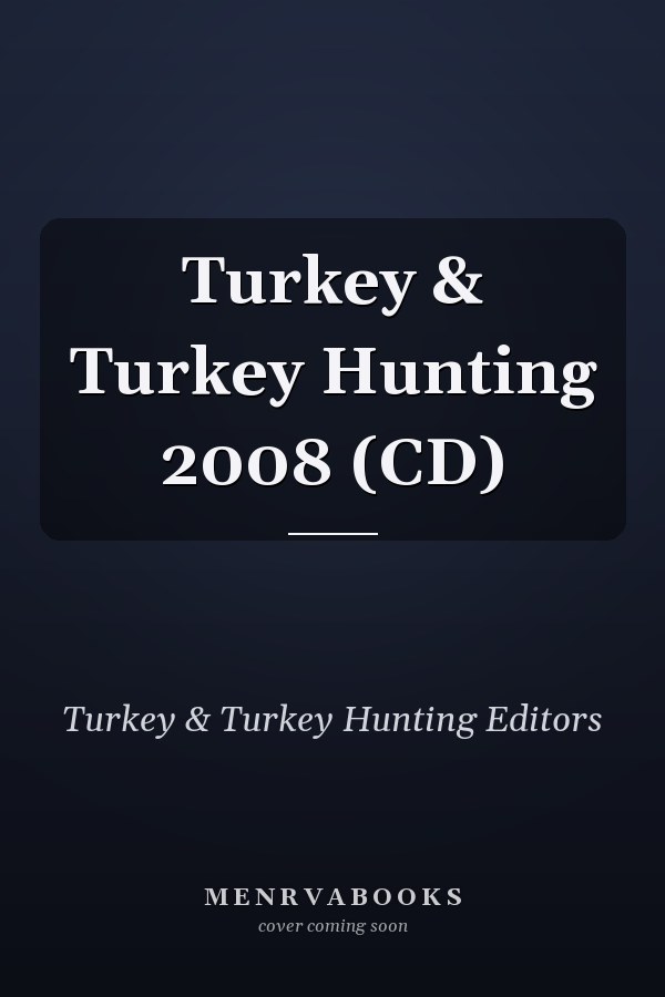 Turkey & Turkey Hunting 2008 (CD)
