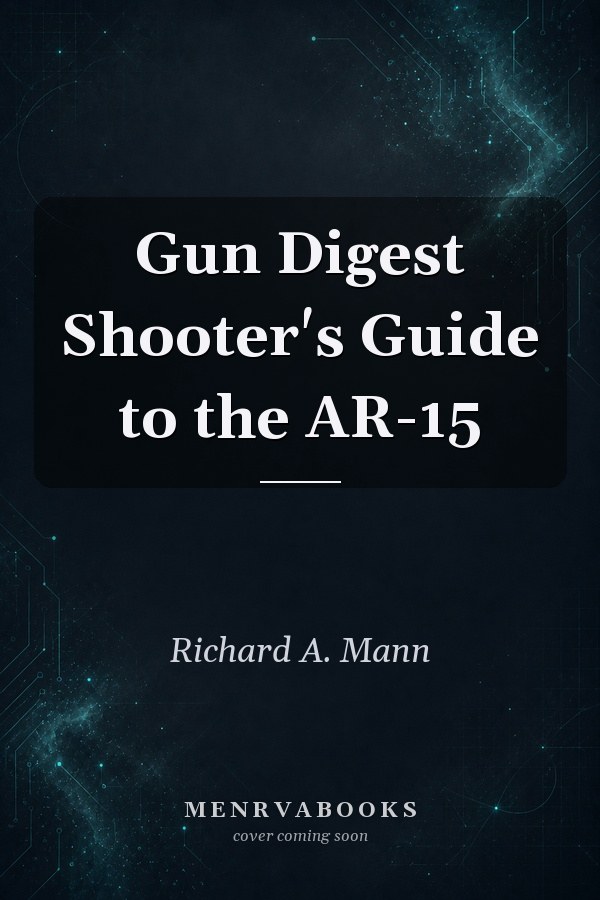 Gun Digest Shooter's Guide to the AR-15