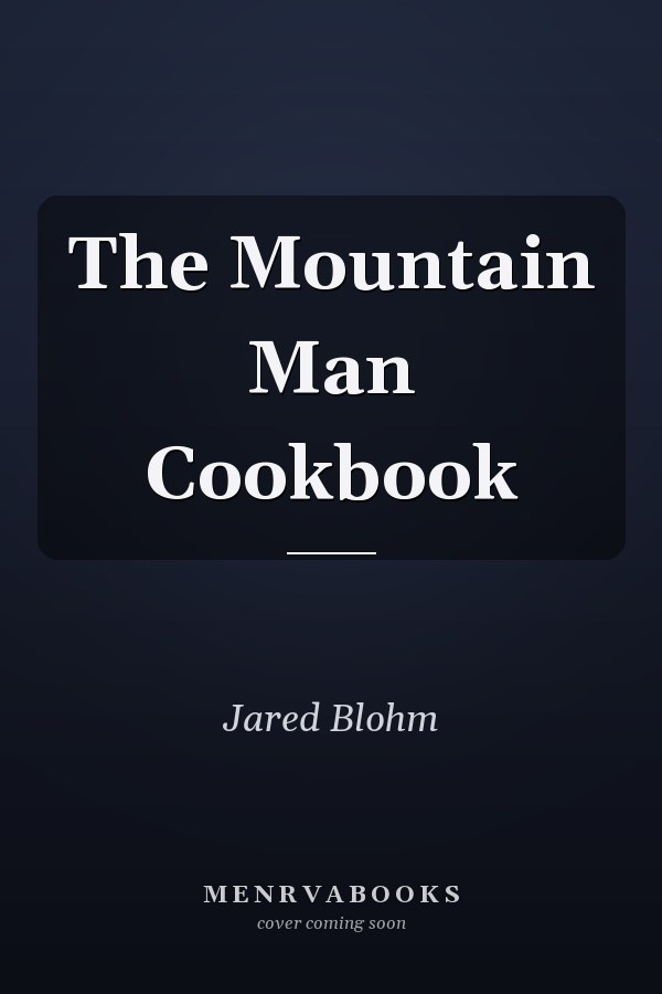 The Mountain Man Cookbook