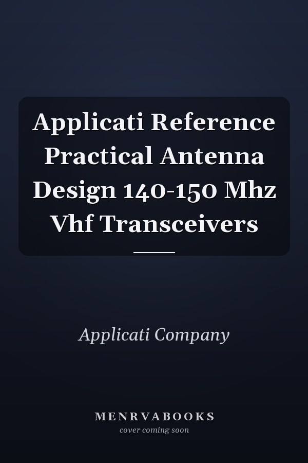 Applicati Reference Practical Antenna Design 140-150 Mhz Vhf Transceivers