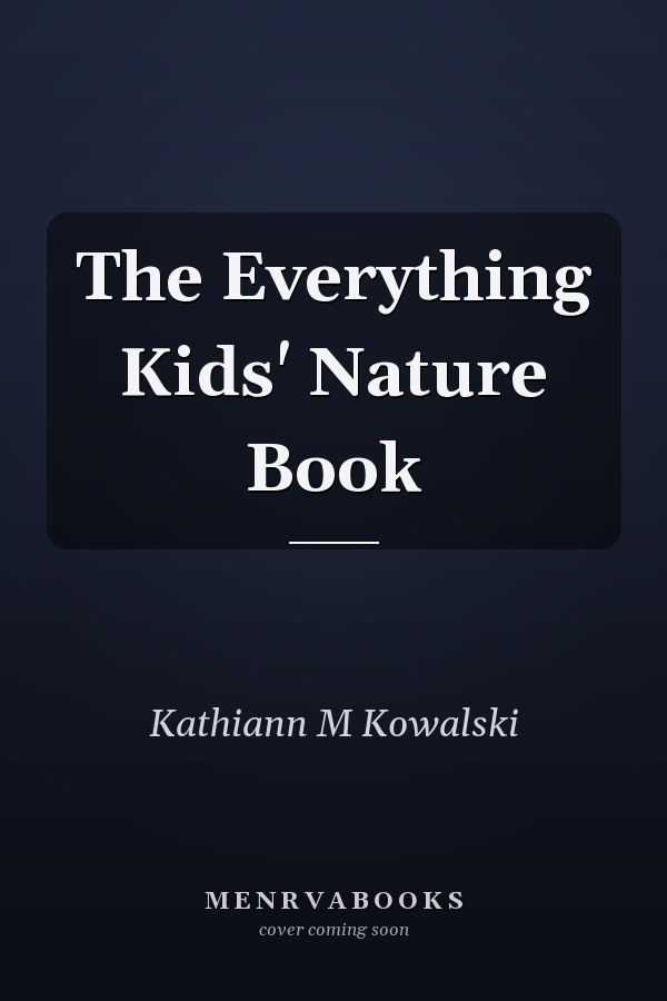 The Everything Kids' Nature Book