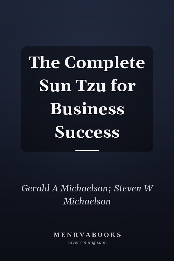 The Complete Sun Tzu for Business Success