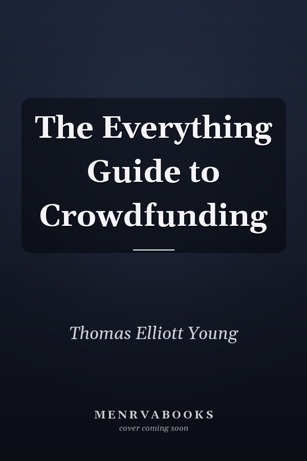 The Everything Guide to Crowdfunding