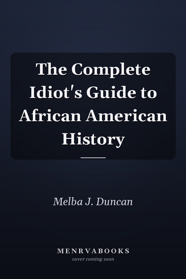 The Complete Idiot's Guide to African American History