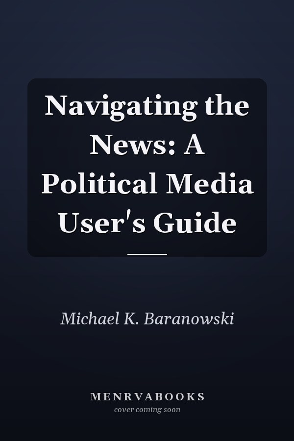 Navigating the News: A Political Media User's Guide