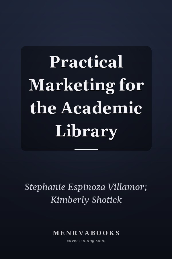 Practical Marketing for the Academic Library