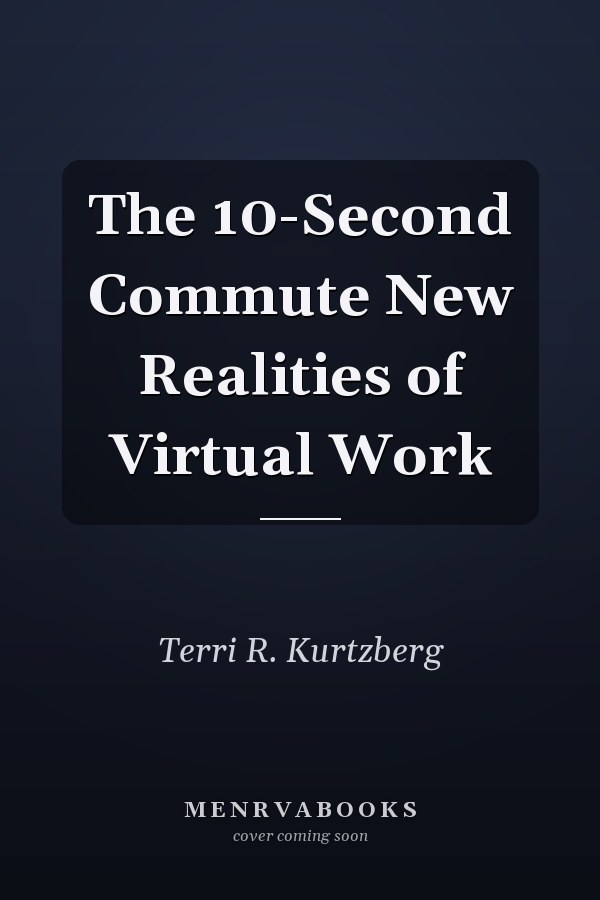 The 10-Second Commute New Realities of Virtual Work