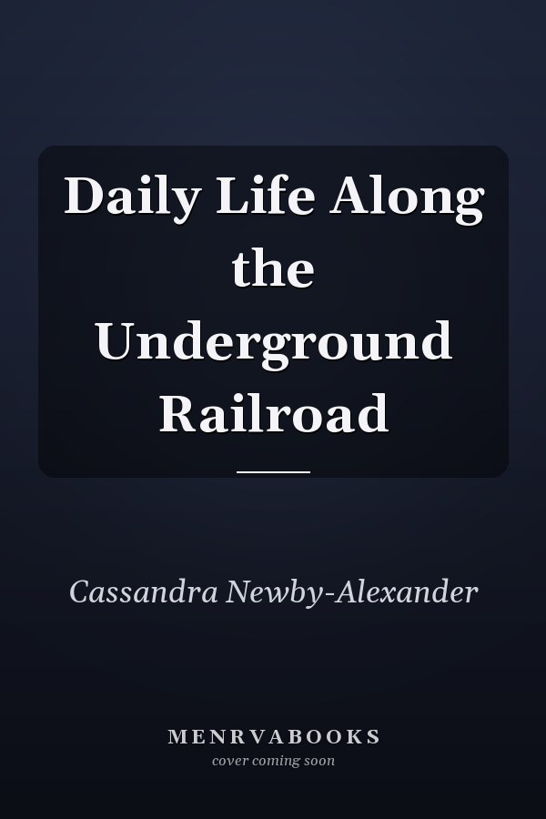 Daily Life Along the Underground Railroad