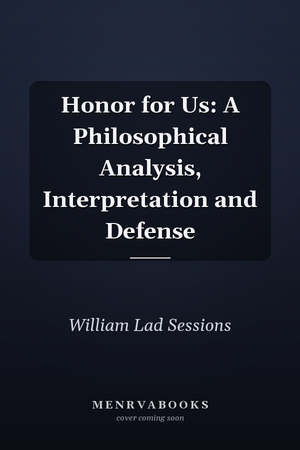 Honor for Us: A Philosophical Analysis, Interpretation and Defense