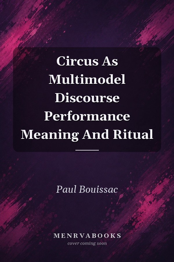 Circus As Multimodel Discourse Performance Meaning And Ritual