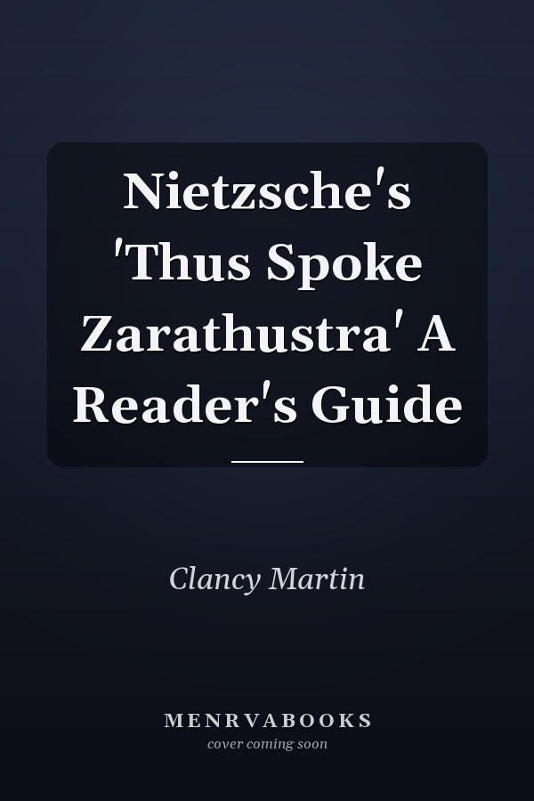 Nietzsche's 'Thus Spoke Zarathustra' A Reader's Guide
