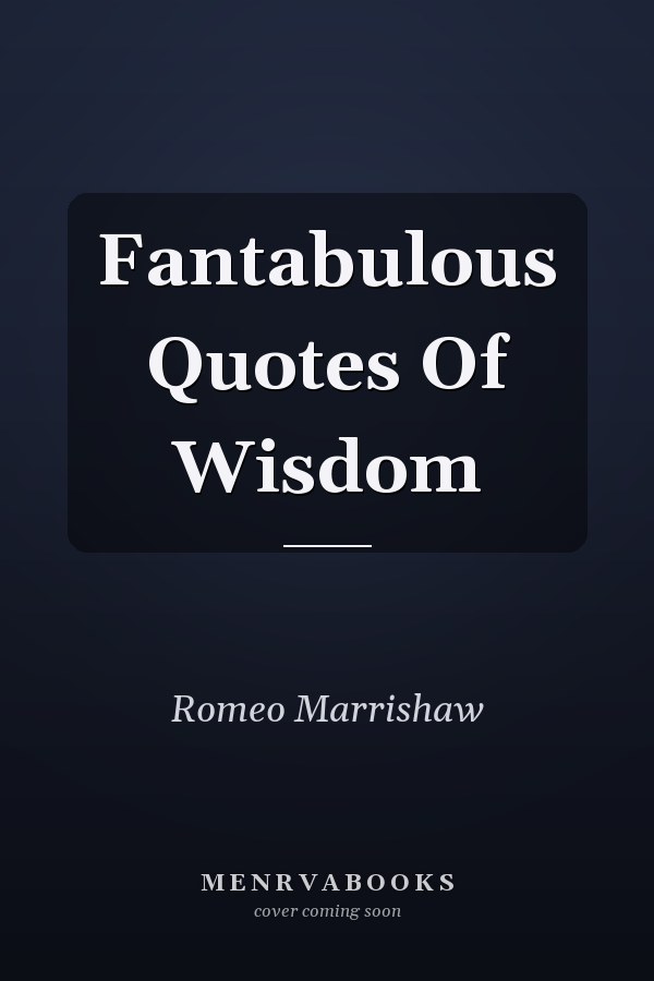 Fantabulous Quotes Of Wisdom