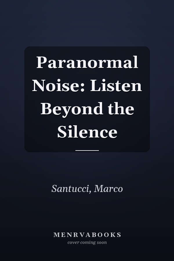 Paranormal Noise: Listen Beyond the Silence