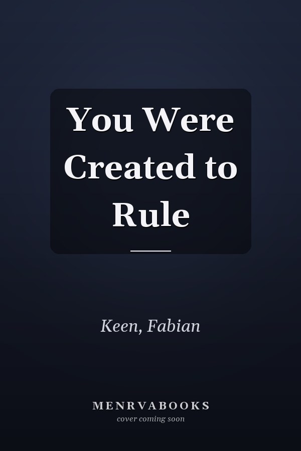 You Were Created to Rule
