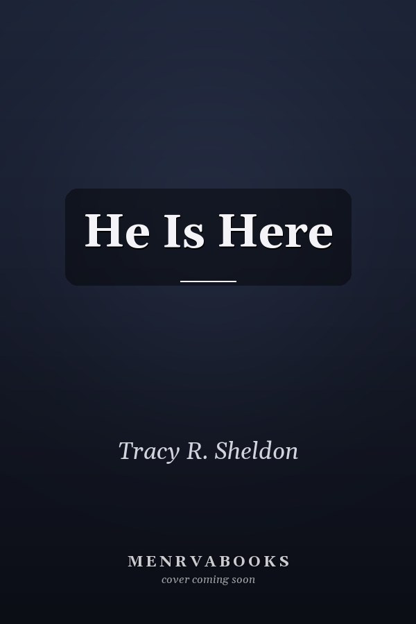 He Is Here