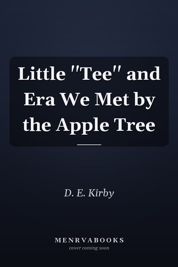Little ''Tee'' and Era We Met by the Apple Tree