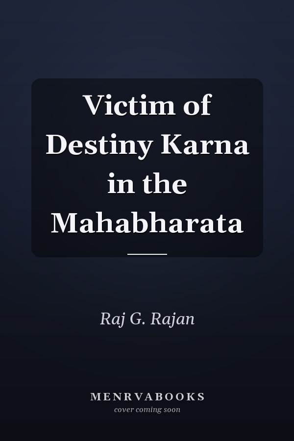 Victim of Destiny Karna in the Mahabharata