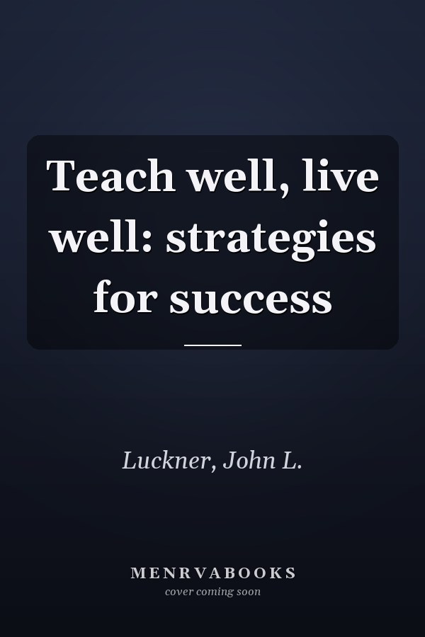 Teach well, live well: strategies for success