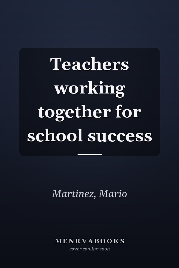 Teachers working together for school success
