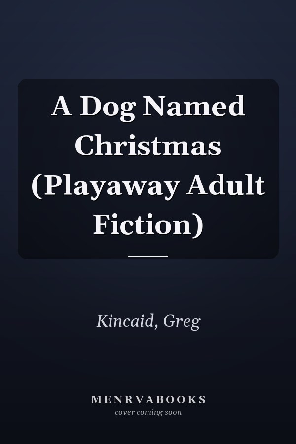 A Dog Named Christmas (Playaway Adult Fiction)