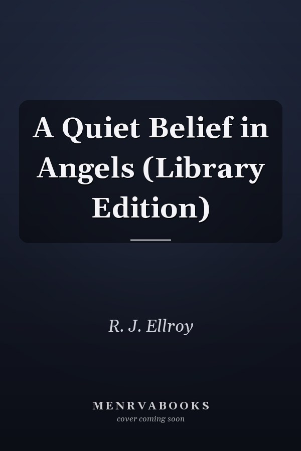 A Quiet Belief in Angels (Library Edition)