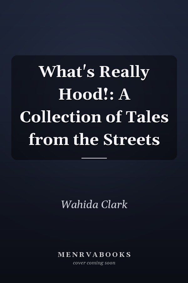 What's Really Hood!: A Collection of Tales from the Streets