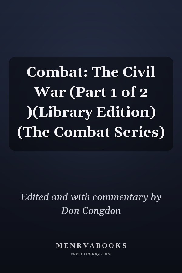 Combat: The Civil War (Part 1 of 2 )(Library Edition) (The Combat Series)