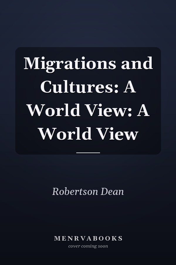 Migrations and Cultures: A World View: A World View