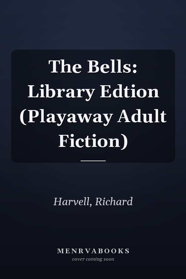 The Bells: Library Edtion (Playaway Adult Fiction)