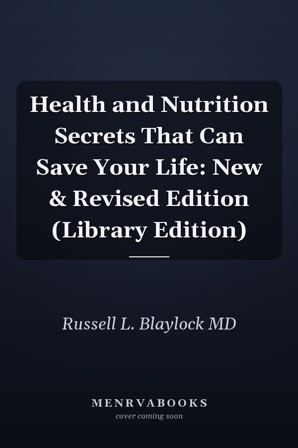 Health and Nutrition Secrets That Can Save Your Life: New & Revised Edition (Library Edition)