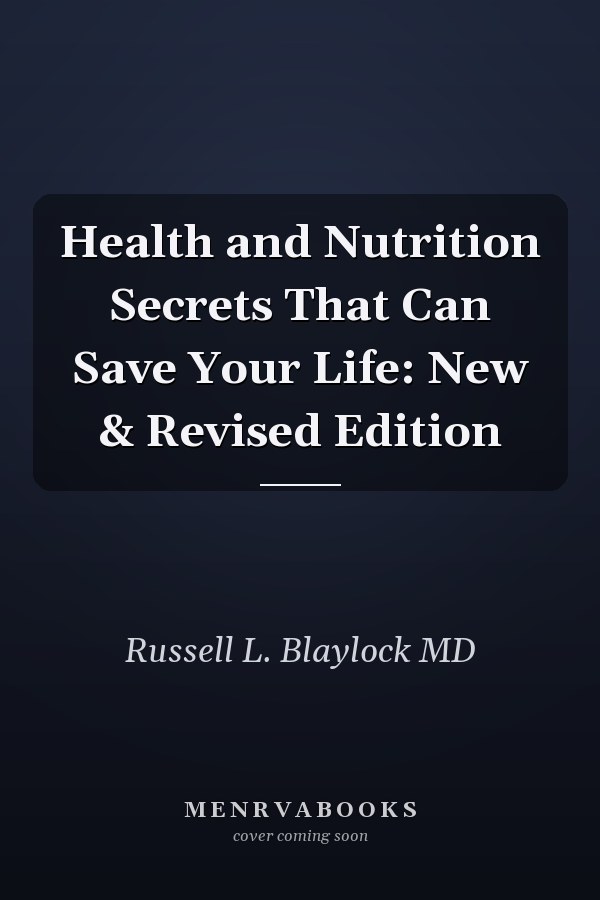 Health and Nutrition Secrets That Can Save Your Life: New & Revised Edition